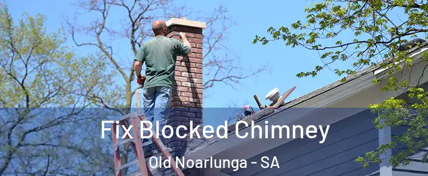  Fix Blocked Chimney Old Noarlunga - SA