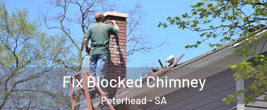 Fix Blocked Chimney Peterhead - SA