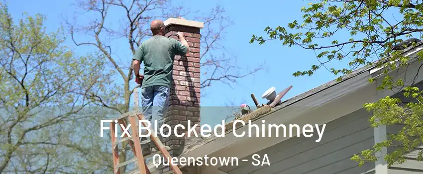 Fix Blocked Chimney Queenstown - SA