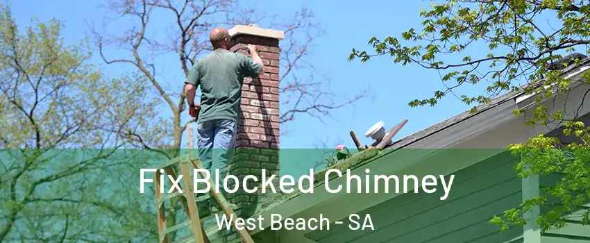 Fix Blocked Chimney West Beach - SA