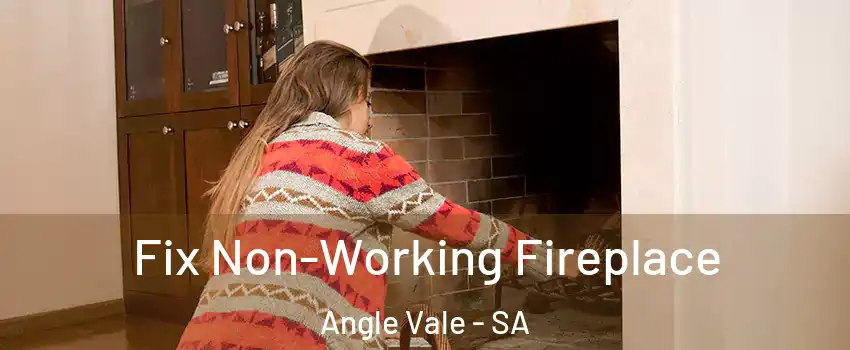  Fix Non-Working Fireplace Angle Vale - SA