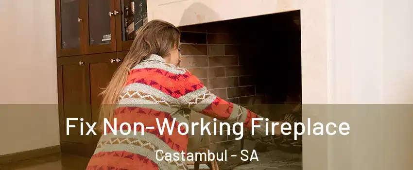 Fix Non-Working Fireplace Castambul - SA