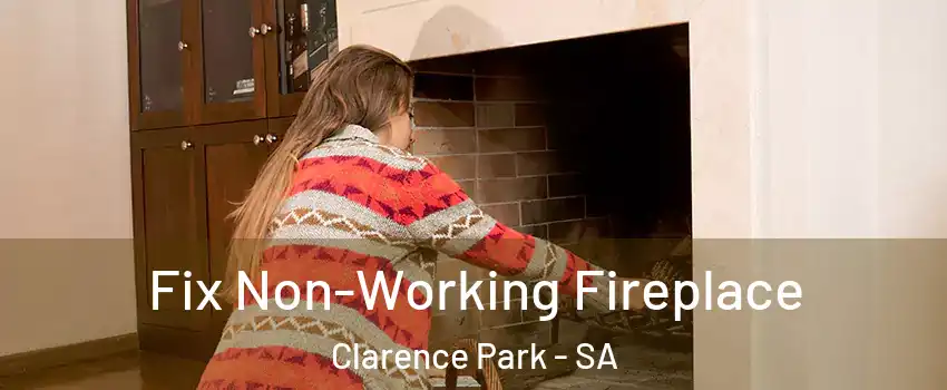  Fix Non-Working Fireplace Clarence Park - SA
