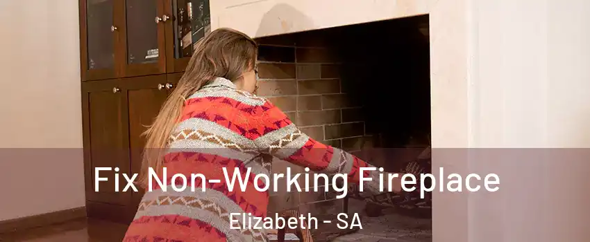 Fix Non-Working Fireplace Elizabeth - SA