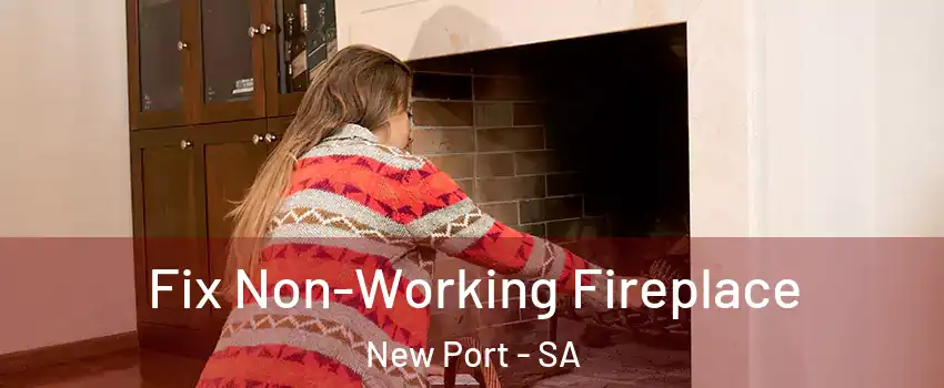  Fix Non-Working Fireplace New Port - SA