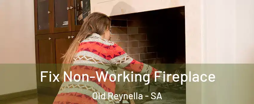 Fix Non-Working Fireplace Old Reynella - SA