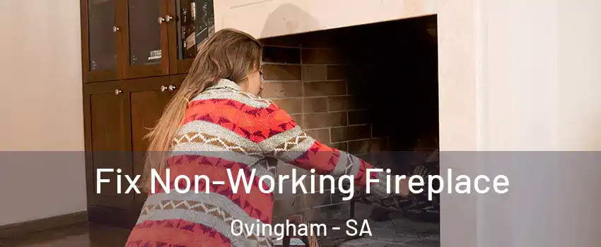  Fix Non-Working Fireplace Ovingham - SA