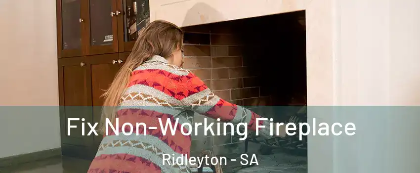 Fix Non-Working Fireplace Ridleyton - SA