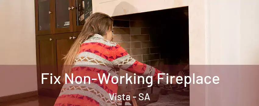  Fix Non-Working Fireplace Vista - SA