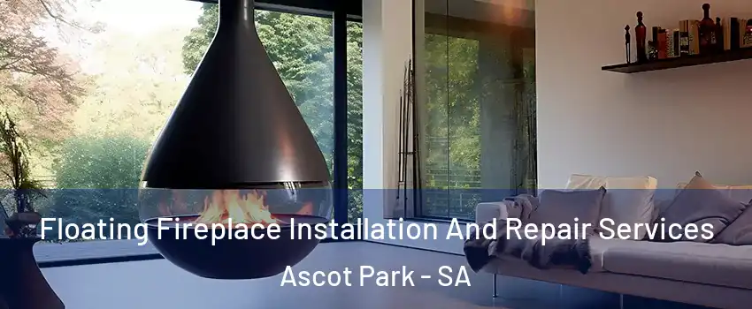 Floating Fireplace Installation And Repair Services Ascot Park - SA
