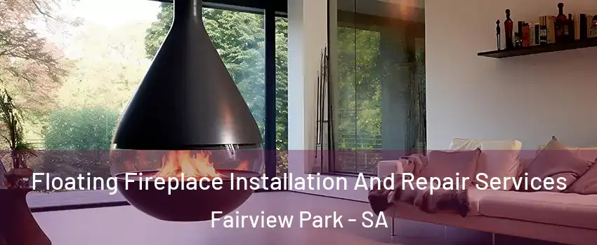  Floating Fireplace Installation And Repair Services Fairview Park - SA