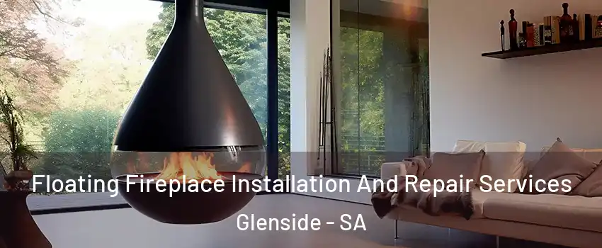  Floating Fireplace Installation And Repair Services Glenside - SA