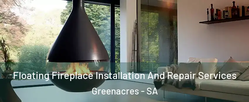 Floating Fireplace Installation And Repair Services Greenacres - SA