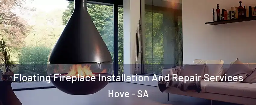 Floating Fireplace Installation And Repair Services Hove - SA