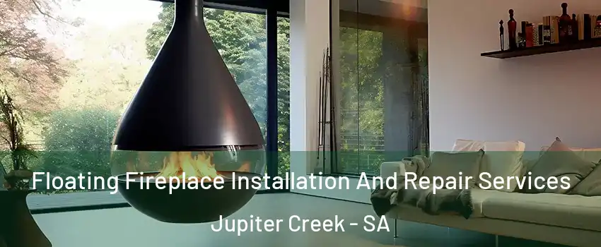 Floating Fireplace Installation And Repair Services Jupiter Creek - SA
