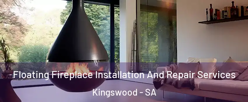  Floating Fireplace Installation And Repair Services Kingswood - SA