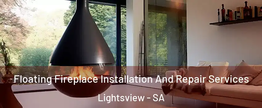 Floating Fireplace Installation And Repair Services Lightsview - SA