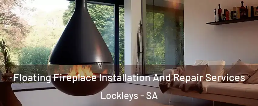 Floating Fireplace Installation And Repair Services Lockleys - SA