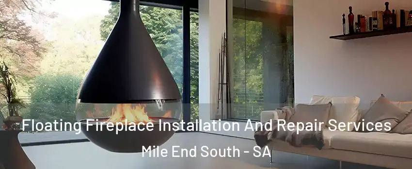 Floating Fireplace Installation And Repair Services Mile End South - SA