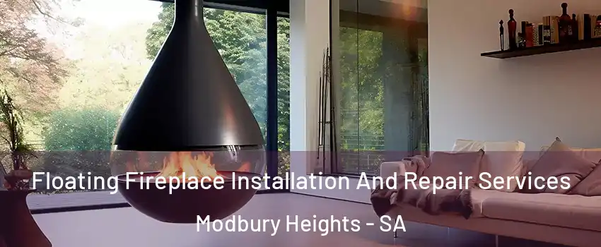 Floating Fireplace Installation And Repair Services Modbury Heights - SA