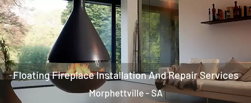 Floating Fireplace Installation And Repair Services Morphettville - SA