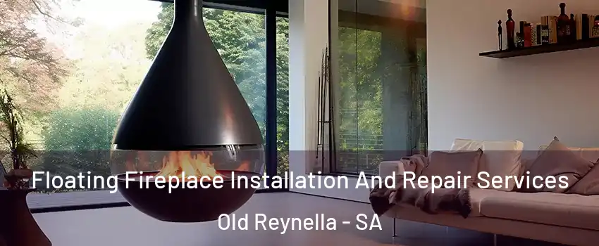 Floating Fireplace Installation And Repair Services Old Reynella - SA