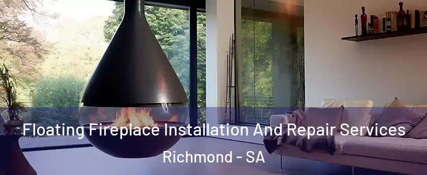 Floating Fireplace Installation And Repair Services Richmond - SA