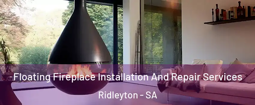 Floating Fireplace Installation And Repair Services Ridleyton - SA