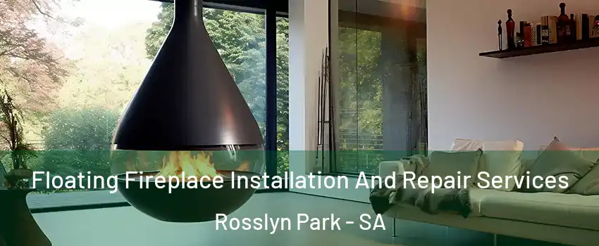 Floating Fireplace Installation And Repair Services Rosslyn Park - SA