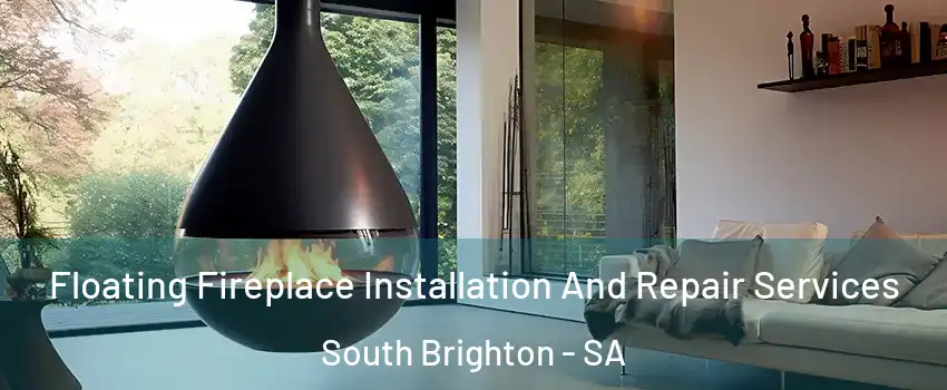 Floating Fireplace Installation And Repair Services South Brighton - SA