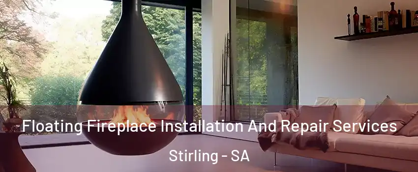 Floating Fireplace Installation And Repair Services Stirling - SA