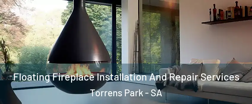 Floating Fireplace Installation And Repair Services Torrens Park - SA
