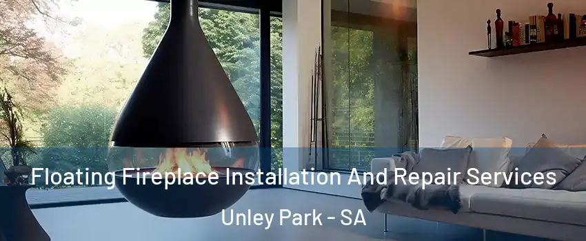 Floating Fireplace Installation And Repair Services Unley Park - SA