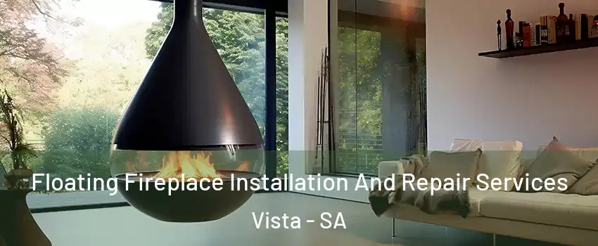 Floating Fireplace Installation And Repair Services Vista - SA