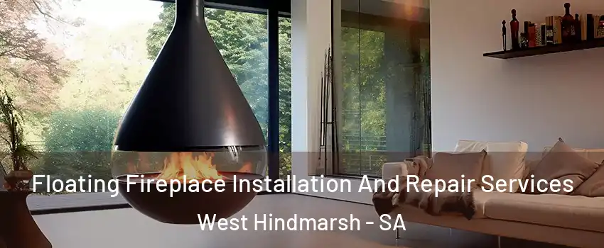  Floating Fireplace Installation And Repair Services West Hindmarsh - SA