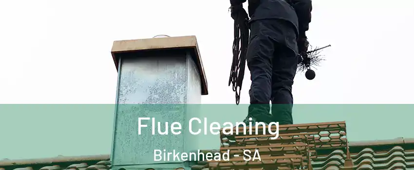  Flue Cleaning Birkenhead - SA