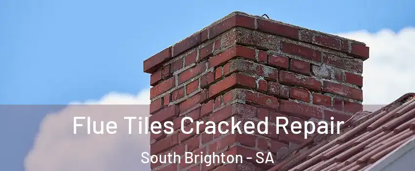 Flue Tiles Cracked Repair South Brighton - SA