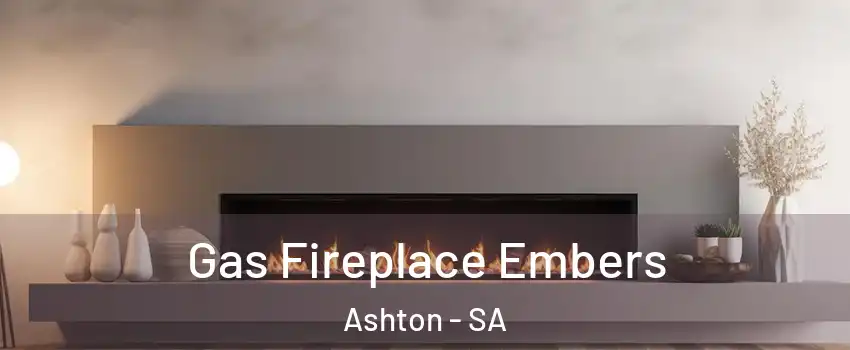  Gas Fireplace Embers Ashton - SA
