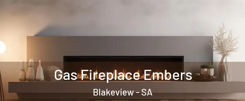 Gas Fireplace Embers Blakeview - SA