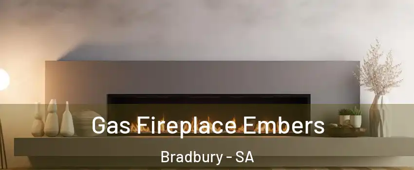  Gas Fireplace Embers Bradbury - SA