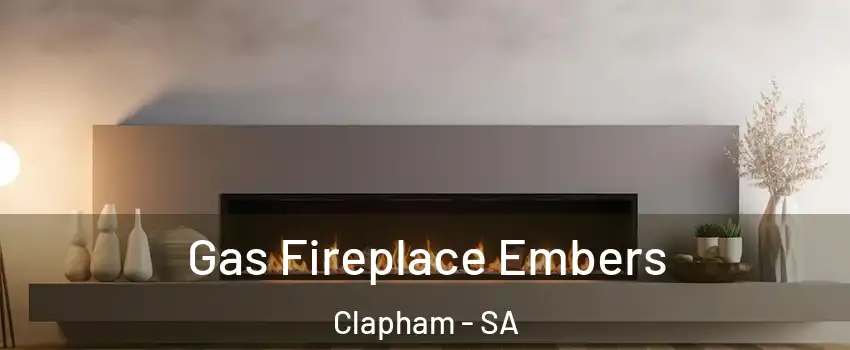  Gas Fireplace Embers Clapham - SA