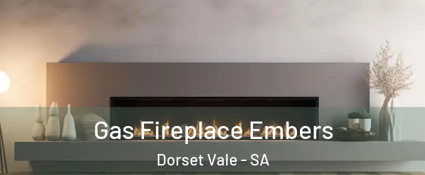  Gas Fireplace Embers Dorset Vale - SA