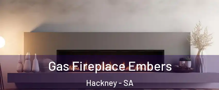 Gas Fireplace Embers Hackney - SA