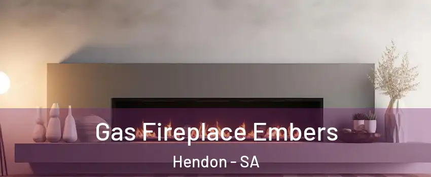 Gas Fireplace Embers Hendon - SA