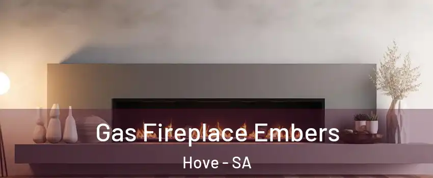 Gas Fireplace Embers Hove - SA