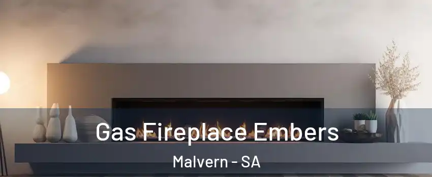 Gas Fireplace Embers Malvern - SA