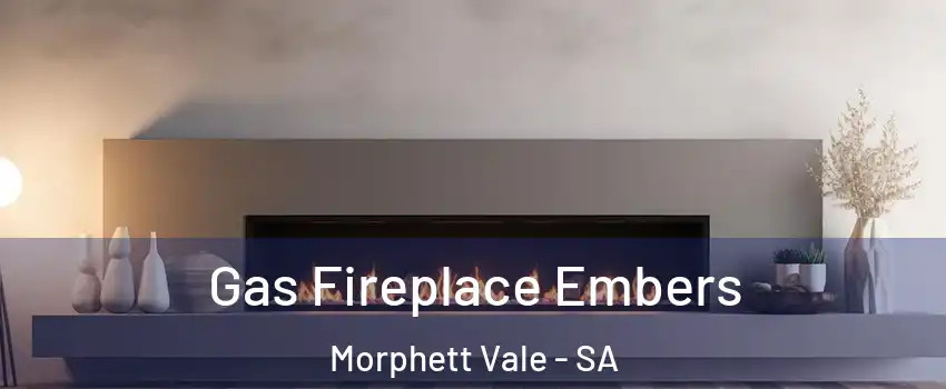 Gas Fireplace Embers Morphett Vale - SA