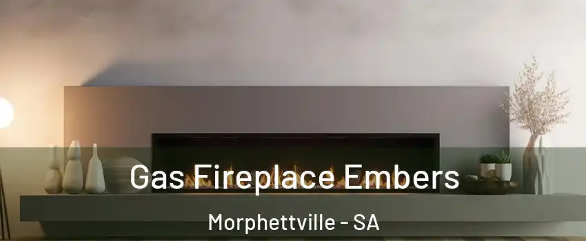 Gas Fireplace Embers Morphettville - SA