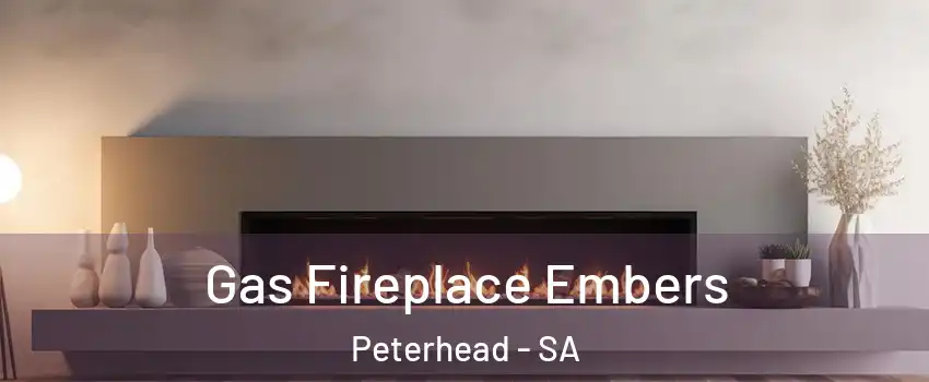 Gas Fireplace Embers Peterhead - SA