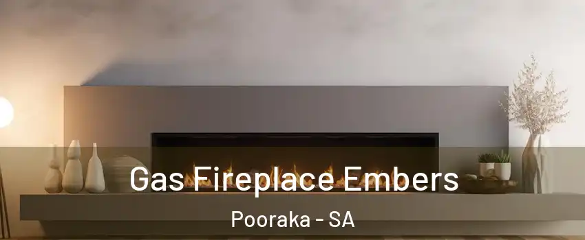 Gas Fireplace Embers Pooraka - SA